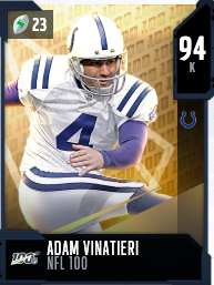 Adam Vinatieri 94 OVR NFL 100 MUT Card